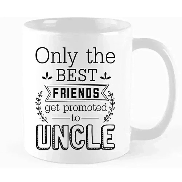Funny Coffee Mug Only The Best Friends Get Promoted To Uncle New Uncle Gift - Picture 1 of 4